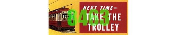 #8463 TAKE THE TROLLEY BILLBOARD HO